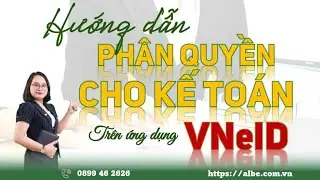 Hướng Dẫn Phân Quyền Kế Toán Trên VNeID Mới Nhất 2025 | ALBE OFFICIAL