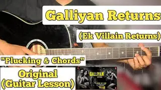 Galliyan Returns - Ek Villain Returns | Guitar Lesson | Plucking & Chords | (Ankit T)