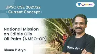 Current Concept | National Mission on Edible Oils | Oil Palm (NMEO-OP) | Bhanu P Arya
