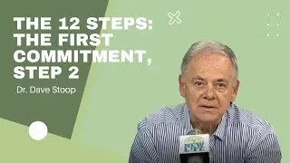 The 12 Steps: The First Commitment, Step 2