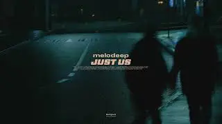 melodeep - Just Us