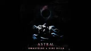 OMAXYDINE x VIBE DILLA-АСТРАЛ (Shpex prod.) (HORROR,TRAP,CLOUD)