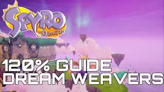 Spyro The Dragon (Reignited) 120% Guide DREAM WEAVERS (ALL GEMS, DRAGONS, EGGS...)