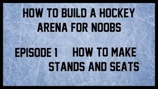 HOW TO BUILD A HOCKEY ARENA! STANDS AND STAIRS [EP 1]