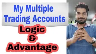 My Multiple Trading Accounts - Logic & Advantage | DAY TRADER Guide