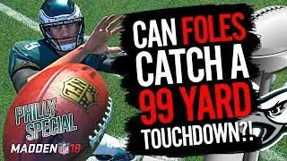 CAN NICK FOLES CATCH A 99 YARD TOUCHDOWN?!! Madden 18 Challenge (Philly Special)