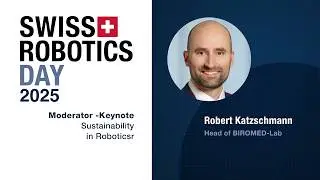 Swiss Robotics Day 2025 - Robert Katzschmann (03)
