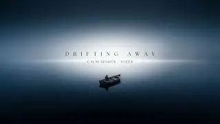 Drifting Away - Calm Nights / Sleeping Music for Anxiety & Stress | AuralDepths