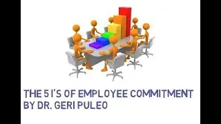 5 I's of Employee Commitment by Dr Geri Puleo