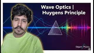 Wave Optics | Huygens, Newton, Reflection & Refraction | by Akash Sir