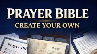 How to Create a Prayer Bible | Step-by-Step Guide for Beginners