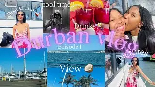 Vacation series 🌸//Durban vlog🌸//Boat cruise 🚢//Episode 1🌷//Summer vlog 🌷