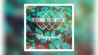 PETITIONING THE EMPTY SKY | SLEEPYHEAD