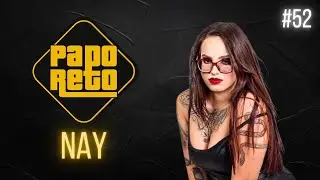 PAPO RETO COM NAY BODY PIERCING #PODCAST 052