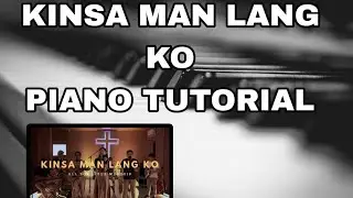 KINSA MAN LANG KO PIANO TUTORIAL