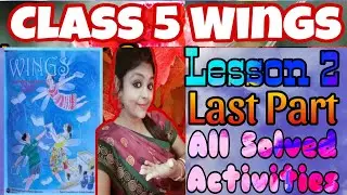 Class 5 WINGS l Lesson-2 last part l wings book ll WBBSE ll Full solve Activity #wbbse #class #wings