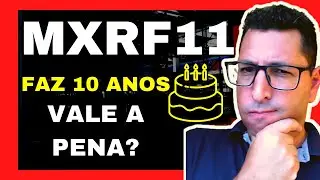 10 ANOS DO FUNDO IMOBILI&Aacute;RIO MAXI RENDA: VALE A PENA O MXRF11?