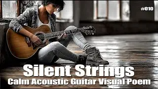 Silent Strings #010 | The Shape of Longing - Acoustic Guitar Visual Poem | Love and Memory