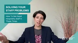 Solving Your Hospitality Staff Problems: How To Get Good Staff In Tough Times