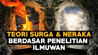 Teori Surga dan Neraka Berdasar Penelitian Ilmuwan