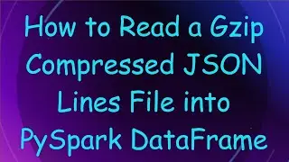 How to Read a Gzip Compressed JSON Lines File into PySpark DataFrame