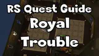 RS: Royal Trouble Guide - RuneScape