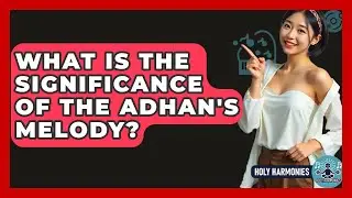 What Is The Significance Of The Adhan's Melody? - Holy Harmonies