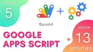 Base64 (Cloud Speech-to-Text Preview) - Episode 13.5 | Apps Script ~ Utilities Service
