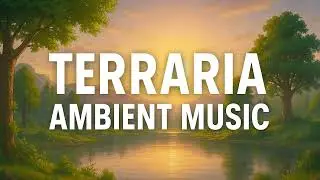 Terraria Ambient Music #6 &ndash; Relaxing Soundtrack Inspired by Pixel Worlds