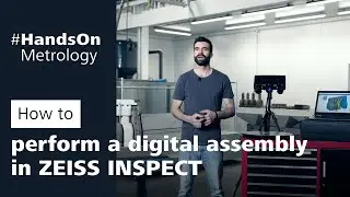 How to perform a digital assembly in ZEISS INSPECT
