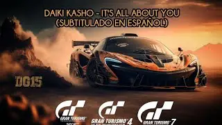 Daiki Kasho - It’s All About You | Letra en español [Gran Turismo 4 / Sport / 7]