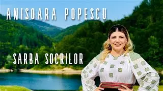 Anisoara Popescu - Sârba socrilor