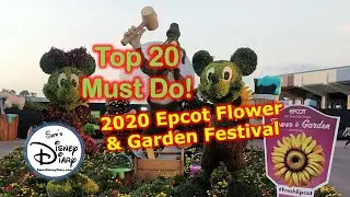Walt Disney World |  2020 Epcot International Flower and Garden Festival Top 20 | Disney Must Do