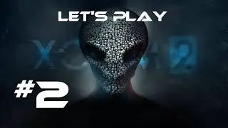 Let's Play XCOM 2 - Part 2 - Sectoids are OP