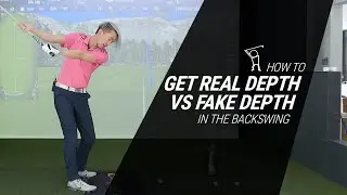 How to Get Real Depth vs Fake Depth in the Backswing