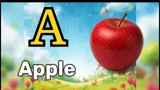 Learn ABC with Fun Songs for Kids | A for Apple Alphabet Learning Video for Toddlers and Preschooler