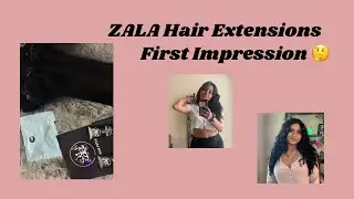 ZALA Hair Extensions FIRST IMPRESSION!! 2020