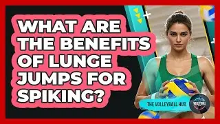 What Are The Benefits Of Lunge Jumps For Spiking?