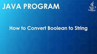 Java Program to Convert Boolean to String | Java Examples
