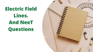 CPNET 2021+ NEET2021.                  l pHYSICS 📝 l Electrostatics lL8🎤 Electric Field Lines