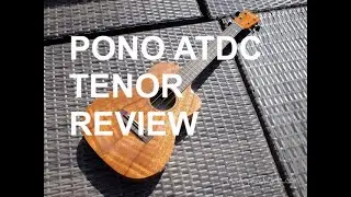 Got A Ukulele Reviews - Pono ATDC Tenor Ukulele
