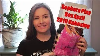 Sephora Play Box April 2019 Unboxing