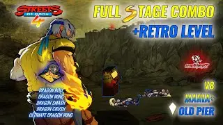 Streets of Rage 4/ V8/ Mania+/ Axel/ Old Pier Full Stage Combo + Retro Level (175K)!