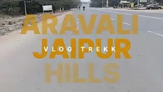 Aravali hills jaipur|Trekk vlog|Mountain trekking #aravali #trekking #jaipur #vlog #naturevlog 