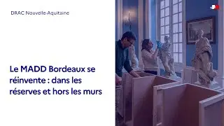 Le MADD Bordeaux se réinvente : dans les réserves et hors les murs