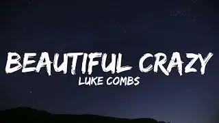 Luke Combs - Beautiful Crazy (Lyrics)