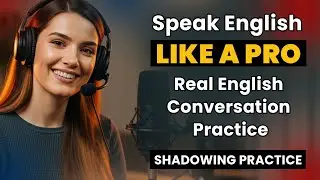 🎧 Learn English Speaking with Shadowing Technique | Real Conversation Practice in 12 Minutes!