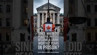 7 years for a protest? 😳🇨🇦 #cdnpoli #canadianpolitics #freespeech #politicalshorts