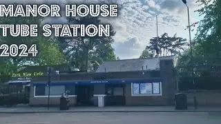 MANOR HOUSE Tube Station (2024)