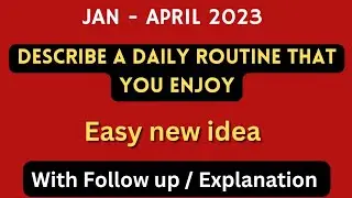 Follow up - Describe a daily routine that you enjoy | ielts speaking cue card